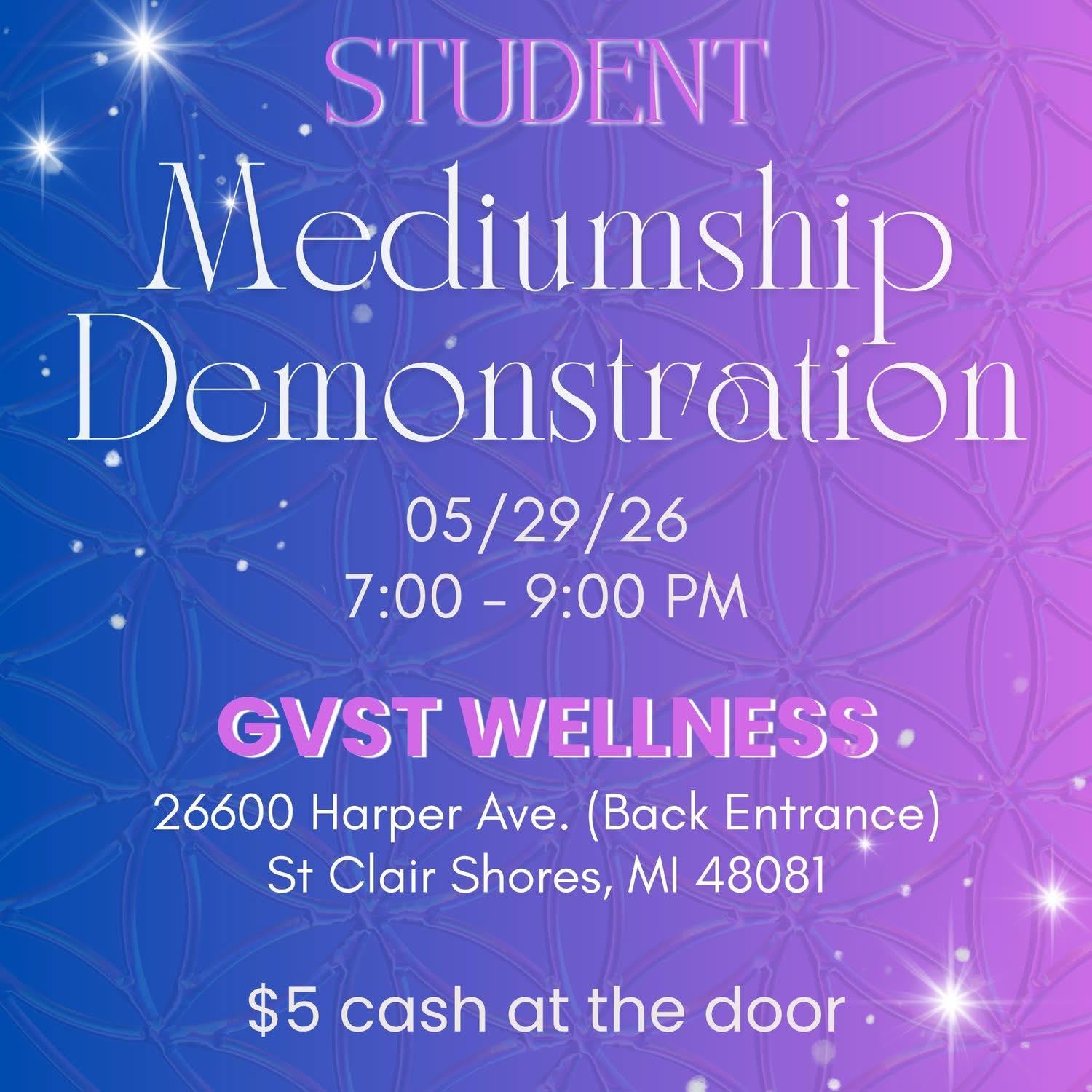 Student Mediumship Demonstration 5/29/26, 7-9 pm est, at GVST Wellness Address: 26600 Harper Ave (back entrance) St. Clair Shores, MI 48081 $5 cash at the door