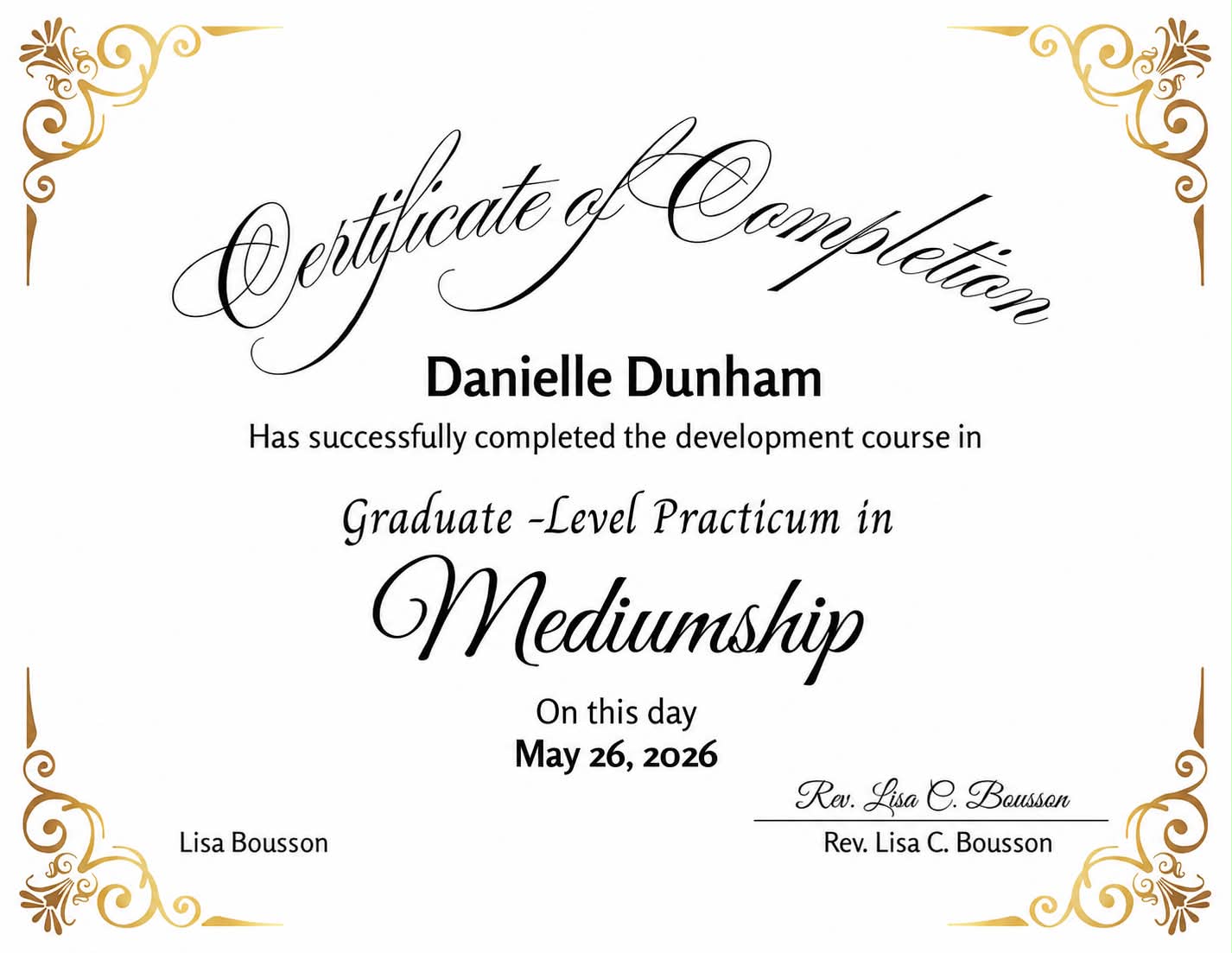 Certificate of Completion - Danielle Dunham has successfully completed the development course in Graduate - Level Practicum in Mediumship on May 26, 2026 - Lisa Bousson