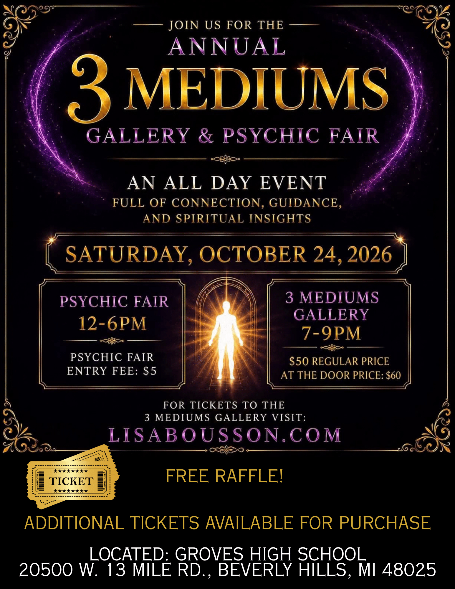 Psychic Fair and 3 Mediums Gallery</p>
<p>Psychic Fair 12-6pm<br />
3 Mediums Gallery 7-9PM</p>
<p>Psychic Fair Entry Cost $5 Cash at the Door</p>
<p>3 Mediums Gallery Entry Fee $55 when you visit Lisabousson.com for purchase. Or $60 Cash at the Door </p>
<p>Located at Grove High School Address: 20500 W. 13 Mile Rd., Beverly Hills, MI 48025<br />
When: Saturday, October 24, 2026